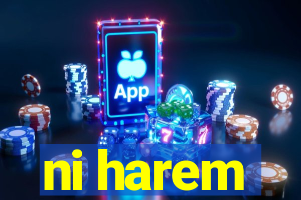 ni harem
